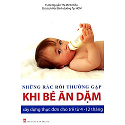 Những Rắc Rối Thường Gặp Khi Bé Ăn Dặm