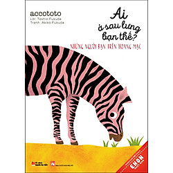 Truyện Ehon Nhật Bản: Ai Ở Sau Lưng Bạn Thế? – Những Người Bạn Trên Hoang Mạc