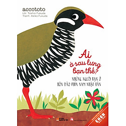 Truyện Ehon Nhật Bản: Ai Ở Sau Lưng Bạn Thế? – Những Người Bạn Ở Hòn Đảo Phía Nam Nhật Bản