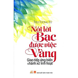 Nói Lời Bạc Được Việc Vàng