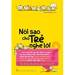 Nói Sao Cho Trẻ Nghe Lời