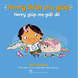 Henry Thích Phụ Giúp – Henry Giúp Mẹ Giặt Đồ