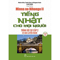 Tiếng Nhật Sơ Cấp 2 – 25 Bài Luyện Nghe