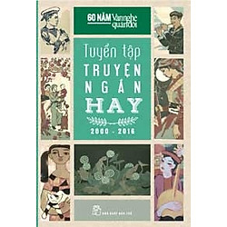60 Năm Văn Nghệ Quân Đội – Tuyển Tập Truyện Ngắn Hay (2000 – 2016)