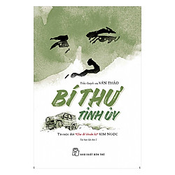 Bí Thư Tỉnh Ủy – Từ Cuộc Đời “Cha Đẻ Khoán Hộ” Kim Ngọc