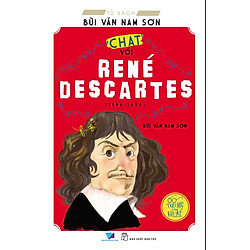 Tủ Sách Bùi Văn Nam Sơn – “Chat” Với René Descartes