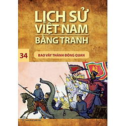 Lịch Sử Việt Nam Bằng Tranh (Tập 34) – Bao Vây Thành Đông Quan