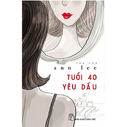 Tuổi 40 Yêu Dấu (Tản Văn)