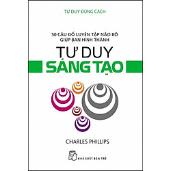 Tư Duy Đúng Cách – Tư Duy Sáng Tạo