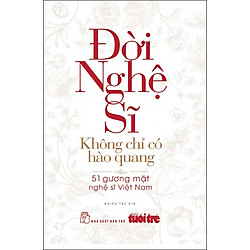 Đời Nghệ Sĩ – Không Chỉ Có Ánh Hào Quang
