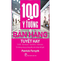 100 Ý Tưởng Bán Hàng Tuyệt Hay