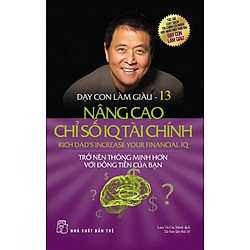 Dạy Con Làm Giàu (Tập 13) – Nâng Cao Chỉ Số IQ Tài Chính