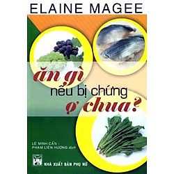 Ăn Gì Nếu Bị Chứng Ợ Chua?