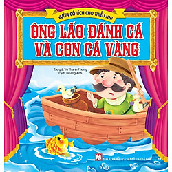 Vườn Cổ Tích Cho Thiếu Nhi – Ông Lão Đánh Cá Và Con Cá Vàng