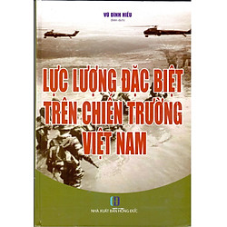 Lực Lượng Đặc Biệt Trên Chiến Trường Việt Nam