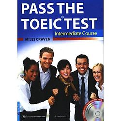 Pass The TOEIC Test – Intermediate Course (Không Kèm CD)