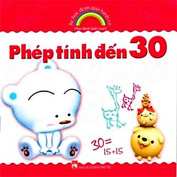 Bé Học Đếm Qua Hình Vẽ – Phép Tính Đến 30 (Tái Bản)