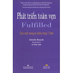 Phát Triển Toàn Vẹn – Fulfilled – Cuộc Cách Mạng Cá Nhân Trong 7 Bước