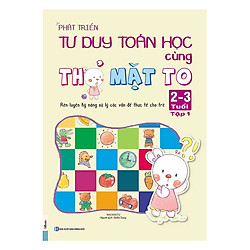 Phát Triển Tư Duy Toán Học Cùng Thỏ Mặt To (2 – 3 Tuổi) – Tập 1