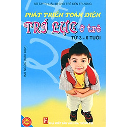 Phát Triển Toàn Diện Trí Lực ở trẻ Từ 3 – 6 Tuổi