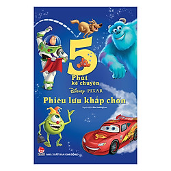 5 Phút Kể Chuyện: Disney Pixar – Phiêu Lưu Khắp Chốn (Tái Bản)
