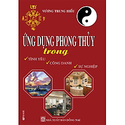Ứng Dụng Phong Thủy Trong Tình Yêu – Công Danh – Sự Nghiệp