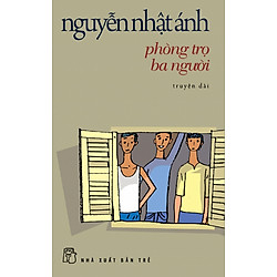 Phòng Trọ Ba Người: Truyện Dài