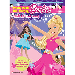 Barbie Thiết Kế Thời Trang – Phong Cách Thời Thượng