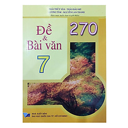 270 Đề Và Bài Văn Lớp 7