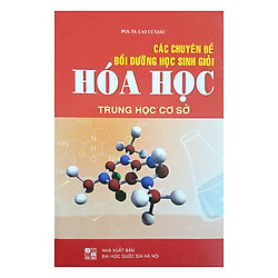 Các Chuyên Đề Bồi Dưỡng Học Sinh Giỏi Hóa Học Trung Học Cơ Sở