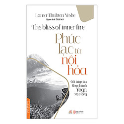 Phúc Lạc Từ Nội Hỏa – Cốt Túy Của Thực Hành Yoga Mật Tông