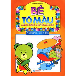 Bé Tô Màu Và Học Tiếng Anh Theo Chủ Đề – Phương Tiện Giao Thông