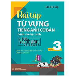 Bài Tập Từ Vựng Tiếng Anh Cơ Bản Dành Cho Học Sinh – Quyển 3