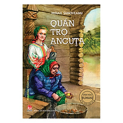 Tác Phẩm Văn Học Chọn Lọc Rumani: Quán Trọ Ancuta