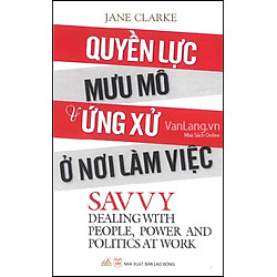 Quyền Lực Mưu Mô Và Ứng Xử Nơi Làm Việc