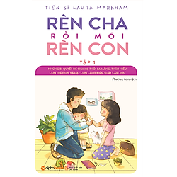 Rèn Cha Rồi Mới Rèn Con – Tập 1