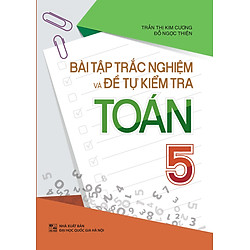 Bài Tập Trắc Nghiệm Và Tự Kiểm Tra Toán 5
