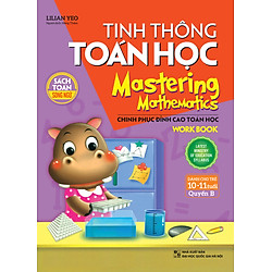 Tinh Thông Toán Học – Mastering Mathematics – Dành Cho Trẻ 10-11 Tuổi – Quyển B