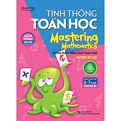 Tinh Thông Toán Học Mastering Mathematics – Work Book – Quyển B (Dành Cho Trẻ 6 – 7 Tuổi)