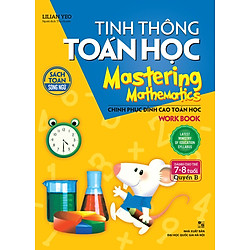 Tinh Thông Toán Học Mastering Mathematics – Work Book – Quyển B (Dành Cho Trẻ 7 – 8 Tuổi)