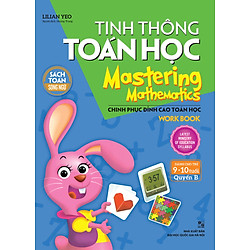 Tinh Thông Toán Học – Mastering Mathematics – Dành Cho Trẻ 9-10 Tuổi – Quyển B