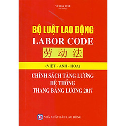 Bộ Luật Lao Động – Chính Sách Tăng Lương Hệ Thống Thang Bảng Lương 2017