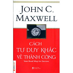 Cách Tư Duy Khác Về Thành Công