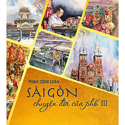 Sài Gòn Chuyện Đời Của Phố (Tập 3) – Bìa Cứng