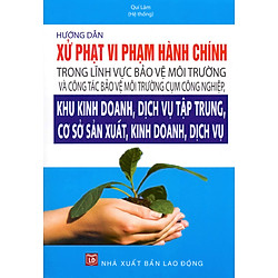 Hướng Dẫn Xử Phạt Vi Phạm Hành Chính Trong Lĩnh Vực Bảo Vệ Môi Trường