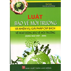 Luật Bảo Vệ Môi Trường Và Nhiệm Vụ, Giải Pháp Cấp Bách Về Hoạt Động Bảo Vệ Môi Trường (Song Ngữ Việt – Anh)