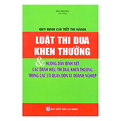 Quy Định Chi Tiết Thi Hành Luật Thi Đua, Khen Thưởng Và Hướng Dẫn Bình Xét Các Danh Hiệu Thi Đua, Khen Thưởng Trong Các Cơ Quan Đơn Vị, Doanh Nghiệp