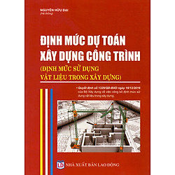 Định Mức Dự Toán Xây Dựng Công Trình (Định Mức Sử Dụng Vật Liệu Trong Xây Dựng)