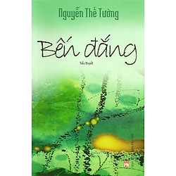 Bến Đắng (Tiểu Thuyết)