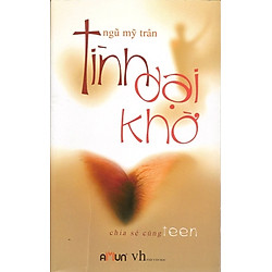 Tình Dại Khờ (Chia Sẻ Cùng Teen)